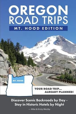 Oregon Road Trips - Mt. Hood Edition Paperback Mike Fox Publications