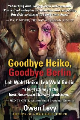 Goodbye Heiko, Goodbye Berlin (Leb Wohl Heiko, Leb Wohl Berlin) by Levy, Owen