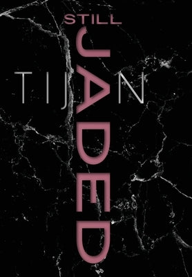 Still Jaded (Jaded Series Book 2 Hardcover) by Tijan