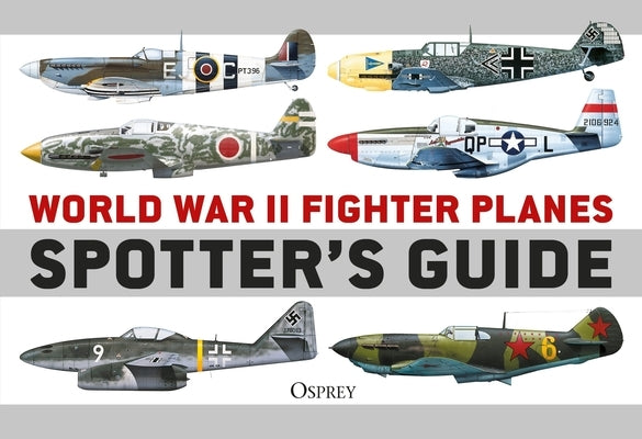Paperback World War II fighter planes spotter's guide by Osprey Publishing, featuring colorful illustrations of WWII aircraft.