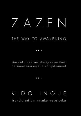 Zazen: The Way to Awakening by Inoue, Kido