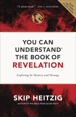 You Can Understand the Book of Revelation: Exploring Its Mystery and Message Paperback Harvest Prophecy