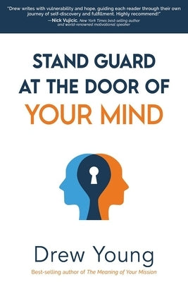 Stand Guard at the Door of Your Mind by Young, Drew
