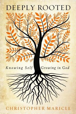 Deeply Rooted: Knowing Self, Growing in God Paperback Upper Room Books