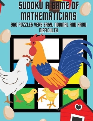Sudoku A Game of Mathematicians 960 Puzzles Very Easy, Normal and Hard Difficulty Paperback Marick Booster