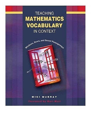 Teaching Mathematics Vocabulary in Context: Windows, Doors, and Secret Passageways Paperback Heinemann Educational Books
