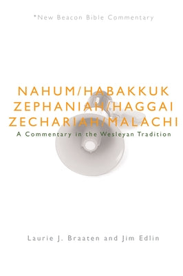 Nbbc, Nahum - Malachi: A Commentary in the Wesleyan Tradition Paperback Beacon Hill Press of Kansas City