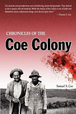 Chronicles of the Coe Colony by Coe, Samuel S.