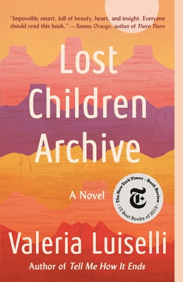 Lost Children Archive by Luiselli, Valeria
