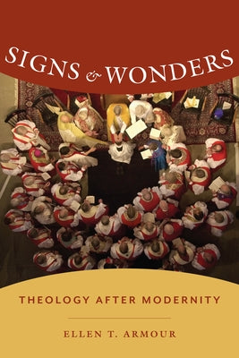 Signs & Wonders: Theology After Modernity Paperback Columbia University Press