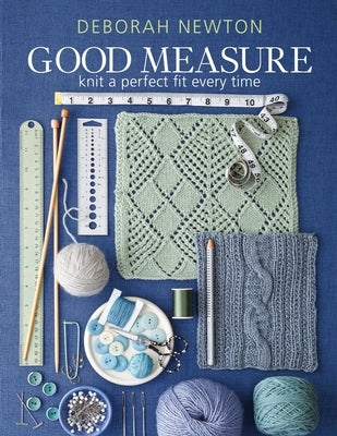 Good Measure: Knit the perfect fit every time by Newton, Deborah