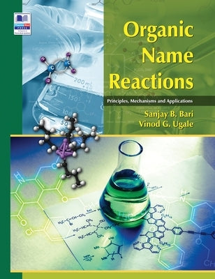Organic Name Reactions: Principles, Mechanisms and Applications by Bari, Sanjay B.