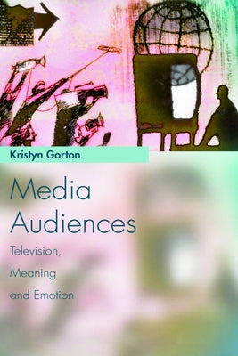 Media Audiences: Television, Meaning and Emotion Paperback Edinburgh University Press