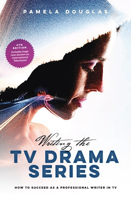 Writing the TV Drama Series: How to Succeed as a Professional Writer in TV Paperback Michael Wiese Productions