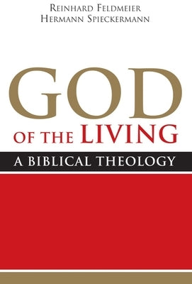 God of the Living: A Biblical Theology Paperback Baylor University Press
