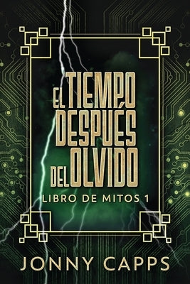 El Tiempo Después del Olvido by Capps, Jonny