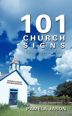 101 Church Signs: (God's Best Ad Men) by Jason, Pamela