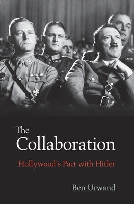 The Collaboration: Hollywood's Pact with Hitler Paperback Belknap Press