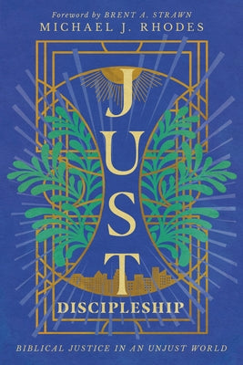 Just Discipleship: Biblical Justice in an Unjust World Paperback IVP Academic