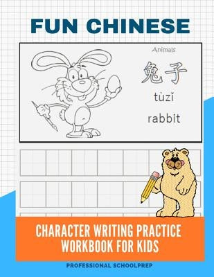 Fun Chinese Character Writing Practice Workbook for Kids: Basic Mandarin Simplified Chinese Vocabulary Flash Cards with Pinyin and English Meaning for by Schoolprep, Professional