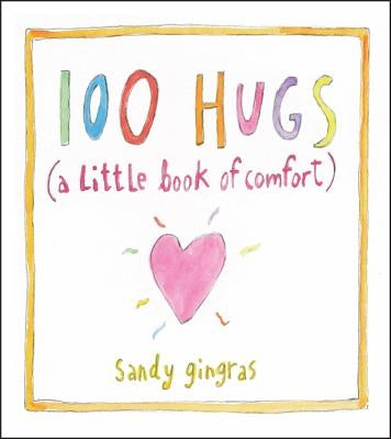 100 Hugs: A Little Book of Comfort by Gingras, Sandy