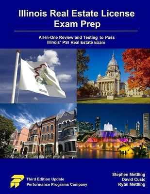 Illinois Real Estate License Exam Prep: All-in-One Review and Testing to Pass Illinois' PSI Real Estate Exam by Mettling, Stephen