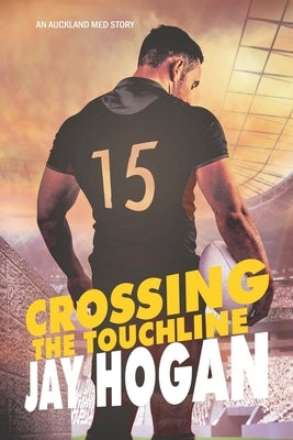 Crossing the Touchline: Auckland Med. 2 Paperback Southern Lights Publishing