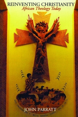 Reinventing Christianity: African Theology Today William B. Eerdmans Publishing Company