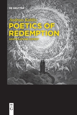 Poetics of Redemption: Dante's Divine Comedy Paperback de Gruyter