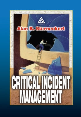 Critical Incident Management by Sterneckert, Alan B.