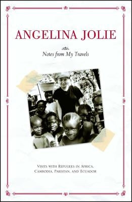 Notes from My Travels: Visits with Refugees in Africa, Cambodia, Pakistan and Ecuador Gallery Books