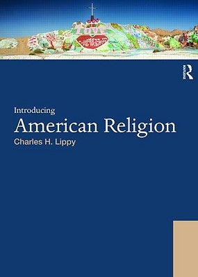 Introducing American Religion by Lippy, Charles H.