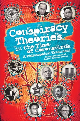 Conspiracy Theories in the Time of Coronavirus: A Philosophical Treatment by Robison-Greene, Rachel