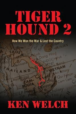 Tiger Hound 2: How We Won the War & Lost the Country Paperback Outskirts Press
