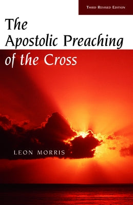 The Apostolic Preaching of the Cross Paperback William B. Eerdmans Publishing Company