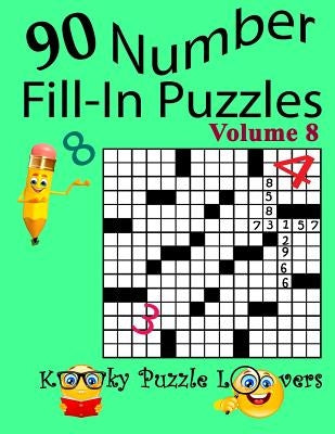 Number Fill-In Puzzles, Volume 8, 90 Puzzles Independently Published