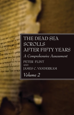 The Dead Sea Scrolls After Fifty Years, Volume 2 Paperback Wipf & Stock Publishers