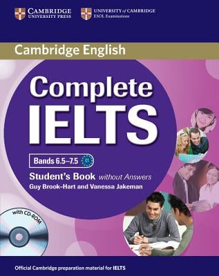 Complete Ielts Bands 6.5-7.5 Student's Book Without Answers [With CDROM] by Brook-Hart, Guy