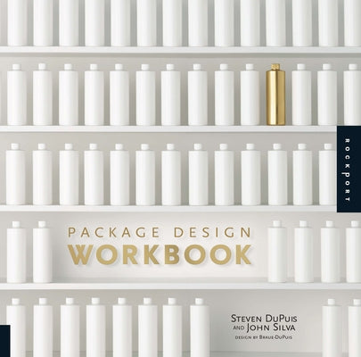 Package Design Workbook: The Art and Science of Successful Packaging Paperback Rockport Publishers
