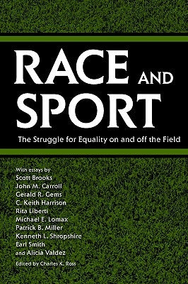 Race and Sport: The Struggle for Equality on and Off the Field by Ross, Charles K.