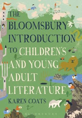 The Bloomsbury Introduction to Children's and Young Adult Literature Paperback Bloomsbury Publishing PLC