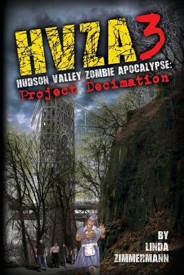 Hvza 3: Hudson Valley Zombie Apocalypse by Zimmermann, Linda