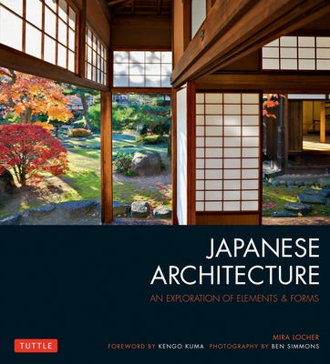 Japanese Architecture: An Exploration of Elements & Forms Tuttle Publishing