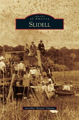 Slidell by Vanney, Arriollia Bonnie