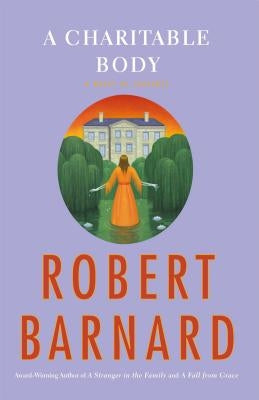 A Charitable Body: A Novel of Suspense by Barnard, Robert