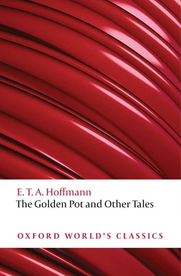 The Golden Pot and Other Tales: A New Translation by Ritchie Robertson Paperback Oxford University Press, USA