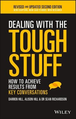 Dealing with the Tough Stuff: How to Achieve Results from Key Conversations Paperback Wiley