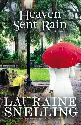 Heaven Sent Rain by Snelling, Lauraine