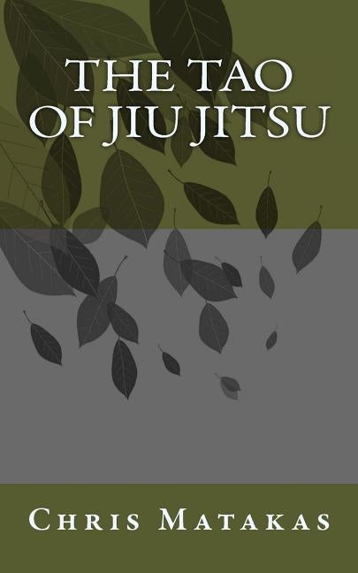 The Tao of Jiu Jitsu Paperback Createspace Independent Publishing Platform