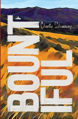 Bountiful Paperback By Common Consent Press